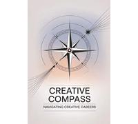 Creative Compass: Navigating Creative Careers