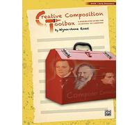 Creative Composition Toolbox, Bk 1 – A Step-by-Step Guide for Learning to Compose