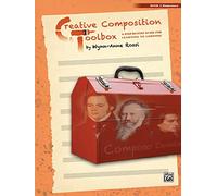Creative Composition Toolbox, Bk 2: A Step-by-Step Guide for Learning to Compose