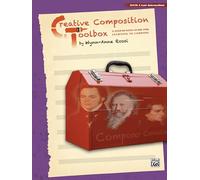 Creative Composition Toolbox, Bk 6: A Step-by-Step Guide for Learning to Compose (Creative Composition Toolbox, 6)