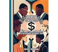 Creative Contracts: How Minority-Owned Businesses Can Win Government and Corporate Work