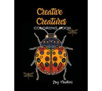 Creative Creatures Coloring Book: Anti-anxiety, stress-free Mandala style illustrations to color.