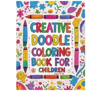 Creative Doodle Coloring Book for Children.: Unleash Imagination: A Fun-Filled Doodle Adventure for Ages 4-8