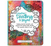 Creative Doodling & Beyond: Inspiring exercises, prompts, and projects for turning simple doodles into beautiful works of art (Creative...and Beyond)