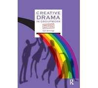 Creative Drama in Groupwork (Creative Activities in Groupwork)