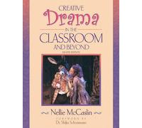 Creative Drama in the Classroom and Beyond