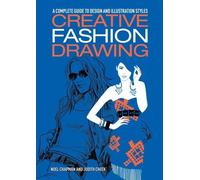 Creative Fashion Drawing: A Complete Guide to Design and Illustration Styles (Essential Guide to Drawing) by Noel Chapman (2012-09-15)