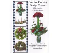 Creative Floristry Design: Celebration Arrangements [DVD]