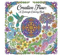 CREATIVE FLOW: A ZENTANGLE COLORING BOOK