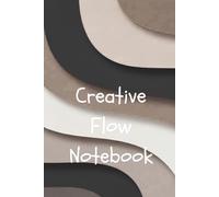 Creative Flow Notebook: A Simple Journal for Sketches, Ideas & Inspiration