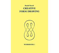 Creative Form Drawing 1: Workbook 1 (Learning Resources: Rudolf Steiner Education): Workbook 1 Volume 1
