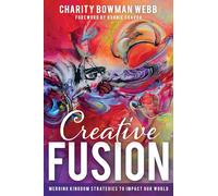 Creative Fusion: Merging Kingdom Strategies to Impact Our World