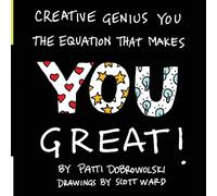 Creative Genius You: The Equation That Makes You Great!