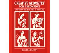 Creative Geometry for Pregnancy: Patterns, Calm & Connection: A Bilingual English-Spanish Coloring and Activity Book for Expectant Mothers