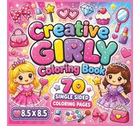 Creative Girly Coloring Book: Fun, Fashionable & Inspiring Designs to Spark Creativity • Cute Girls, Cozy Scenes, Stylish Outfits, Positive Vibes, ... Teens, and Anyone Who Loves Creative Art...