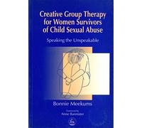 Creative Group Therapy for Women Survivors of Child Sexual Abuse