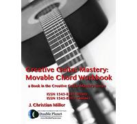 Creative Guitar Mastery: Movable Chord Workbook: Volume 2