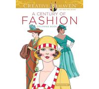 Creative Haven A Century of Fashion Coloring Book (Dover Coloring Books)