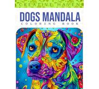Creative Haven Dogs Mandala Coloring Book: Creative Haven Dogs Mandala Coloring Page, Whimsical Canine Designs for Relaxation and Joy