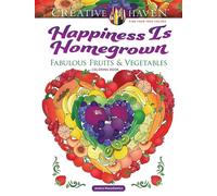 Creative Haven Happiness is Homegrown Coloring Book: Fabulous Fruits & Vegetables