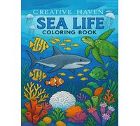 Creative Haven Sea Life Coloring Book: Intricate Marine Masterpieces for Adults A Soothing Retreat for Relaxation, Artistic Expression, and Peaceful Moments.