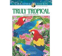 Creative Haven Truly Tropical Coloring Book