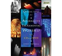 Creative Ideas for Alternative Sacramental Worship