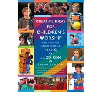 Creative Ideas for Children's Worship Year C: Based on the Sunday Gospels