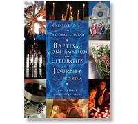 Creative Ideas for Pastoral Liturgy: Baptism, Confirmation and Liturgies for the Journey (Book & CD Rom) by Jan Brind, Tessa Wilkinson (2010)