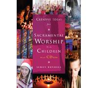 Creative Ideas for Sacramental Worship with Children: with CD ROM
