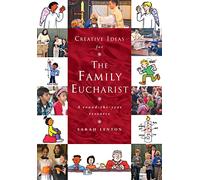 Creative Ideas for the Family Eucharist: A round-the-year handbook and resource