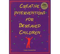 Creative Interventions for Bereaved Children: 1