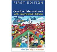 Creative Interventions with Traumatized Children