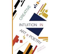 Creative Intuition in Art and Poetry
