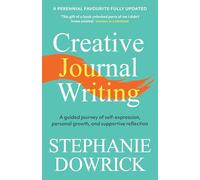 Creative Journal Writing: A guided journey of self-expression, personal growth, and supportive reflection