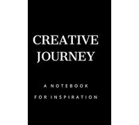 CREATIVE JOURNEY A NOTEBOOK FOR INSPIRATION: Affirmation Blank Notebook,Cool Motivational Journal, Notes,Daily Task Manager
