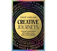 Creative Journeys : Intimate conversations with artists, actors, writers and musicians