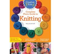 Creative Kids Complete Photo Guide to Knitting