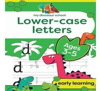 Creative Kids Studio My Dinosaur School Lower-case Letters Age 3-5: Fun dinosaur Creative Kids Studio Multicolor