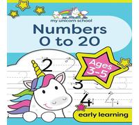 Creative Kids Studio My Unicorn School Numbers 0-20 Age 3-5: Fun unicorn number Creative Kids Studio Multicolor