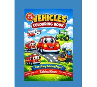 Creative Kids Vehicle Coloring Book for age group 3-5 years: Fun and Easy Cars, Trucks, Trains & More - Big Simple Designs with Bold Lines to Build Creativity and Fine Motor Skills