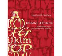 Creative Lettering: Experimental Ideas for Contemporary Lettering