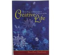 Creative Life: Spirit, Power and Relationship in the Practice of Art