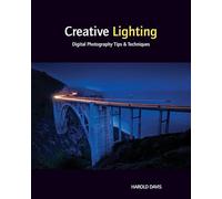 Creative Lighting: Digital Photography Tips and Techniques