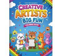 Creative Little Artists: Big Fun Coloring Book: Easy & Joyful Coloring Adventures for Toddlers & Kids