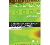 Creative Management and Development (Published in association with The Open University)