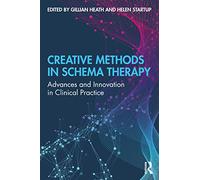 Creative Methods in Schema Therapy: Advances and Innovation in Clinical Practice