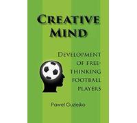 Creative Mind. Development of Free-Thinking Football Players
