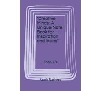 "Creative Minds: A Unique Note Book for Inspiration and Ideas"