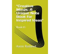 "Creative Minds: A Unique Note Book for Inspired Ideas"